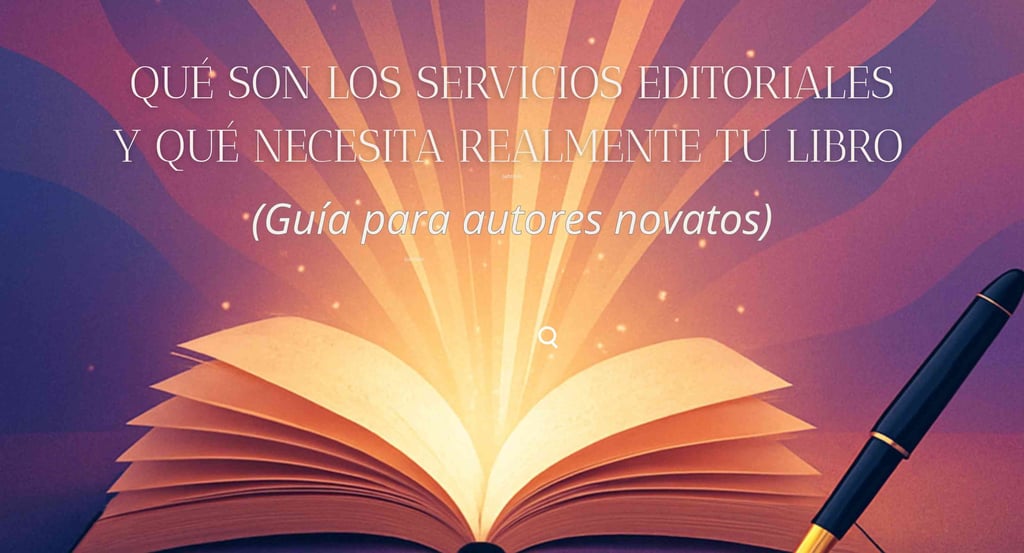 Guía sobre servicios editoriales para autores con libro abierto bajo luz dorada y una pluma.