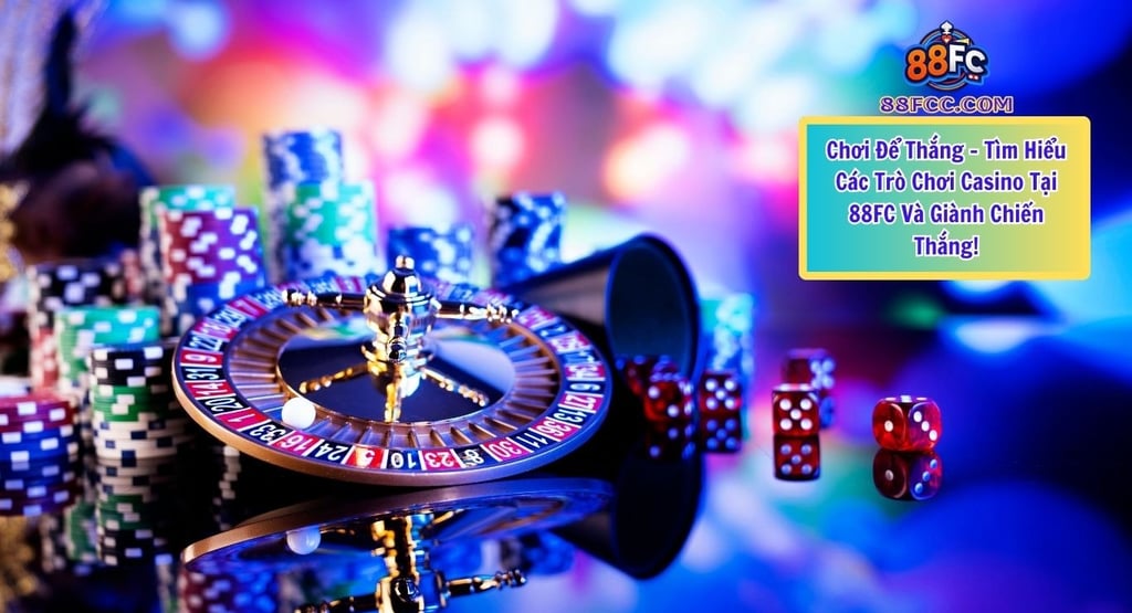 Làm Sao Để Chiến Thắng Các Trò Chơi Casino 88FC