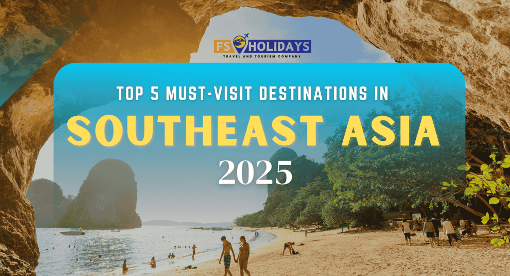 Top 5 Must-Visit Destinations in Southeast Asia for 2025