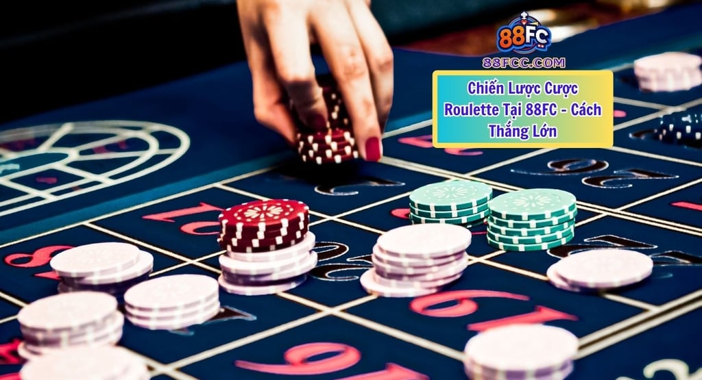 Chiến Lược Cược Roulette Tại 88FC