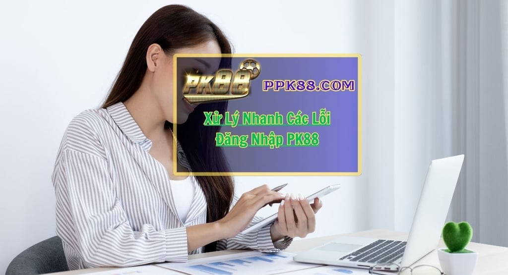 Hướng Dẫn Đăng Nhập PK88 – Cách Vào Tài Khoản Nhanh & An Toàn