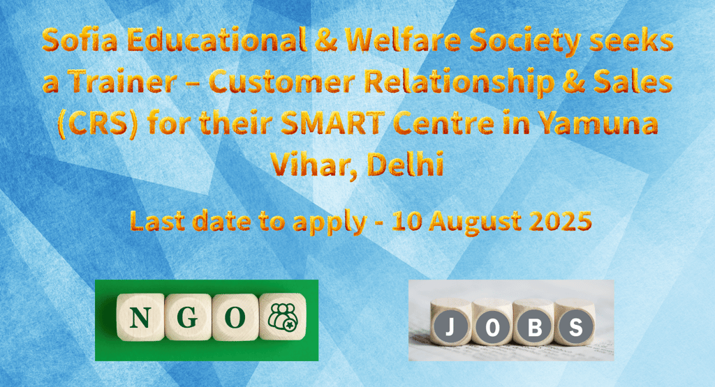 Sofia Educational & Welfare Society seeks a Trainer – Customer Relationship & Sales (CRS) for their 
