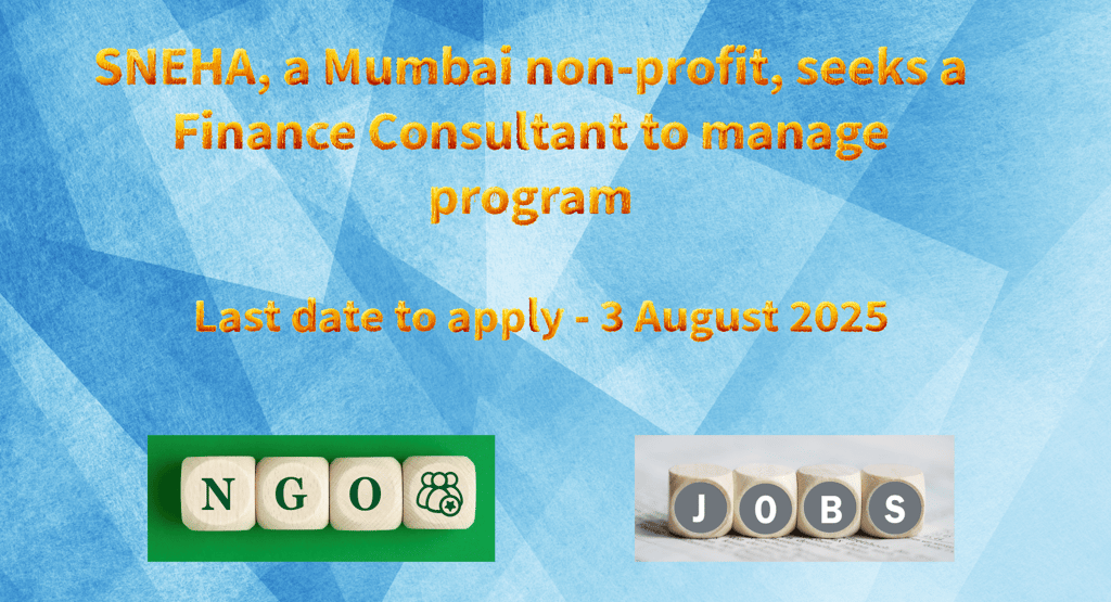 SNEHA, a Mumbai non-profit, seeks a Finance Consultant to manage program