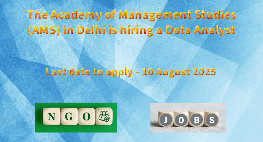 The Academy of Management Studies (AMS) in Delhi is hiring a Data Analyst