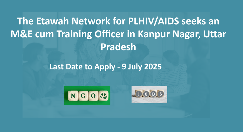 The Etawah Network for PLHIV/AIDS seeks an M&E cum Training Officer in Kanpur Nagar, Uttar Pradesh