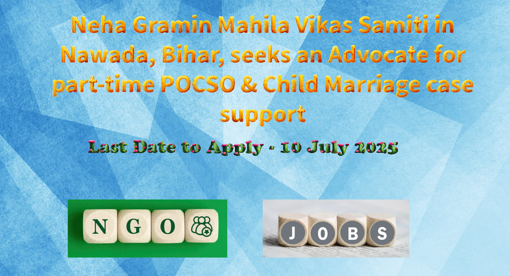 Neha Gramin Mahila Vikas Samiti in Nawada, Bihar, seeks an Advocate for part-time POCSO & Child Marr