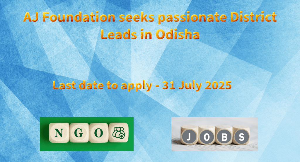 AJ Foundation seeks passionate District Leads in Odisha