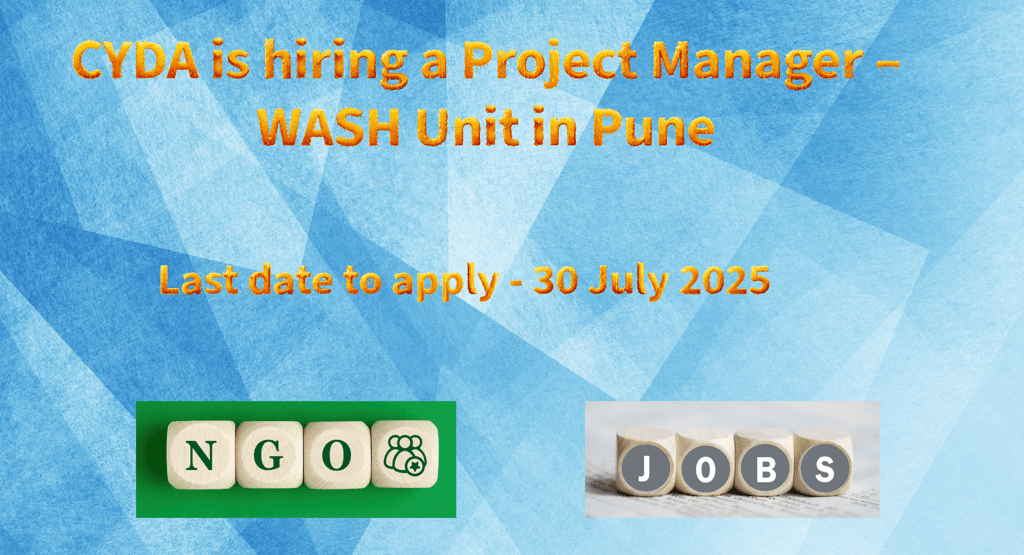 CYDA is hiring a Project Manager – WASH Unit in Pune.