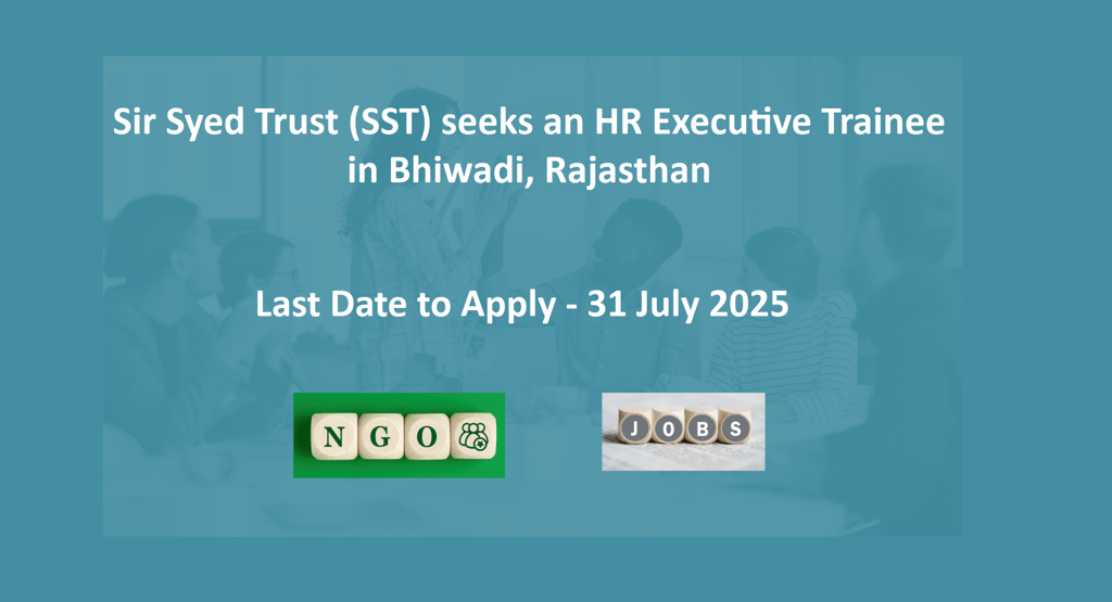 Sir Syed Trust (SST) seeks an HR Executive Trainee in Bhiwadi, Rajasthan