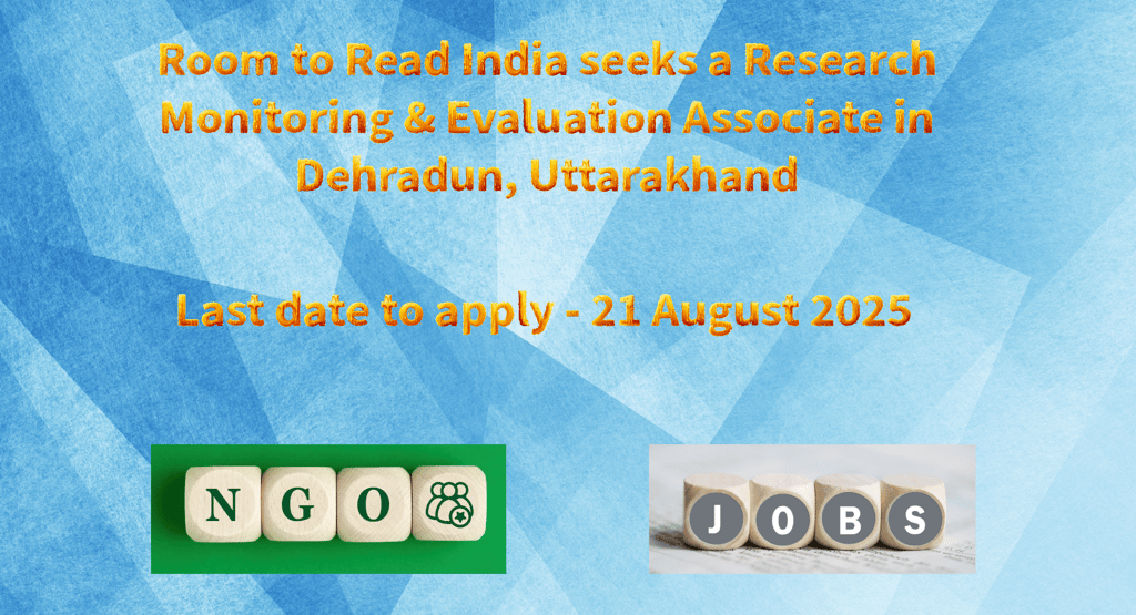Room to Read India seeks a Research Monitoring & Evaluation Associate in Dehradun, Uttarakhand