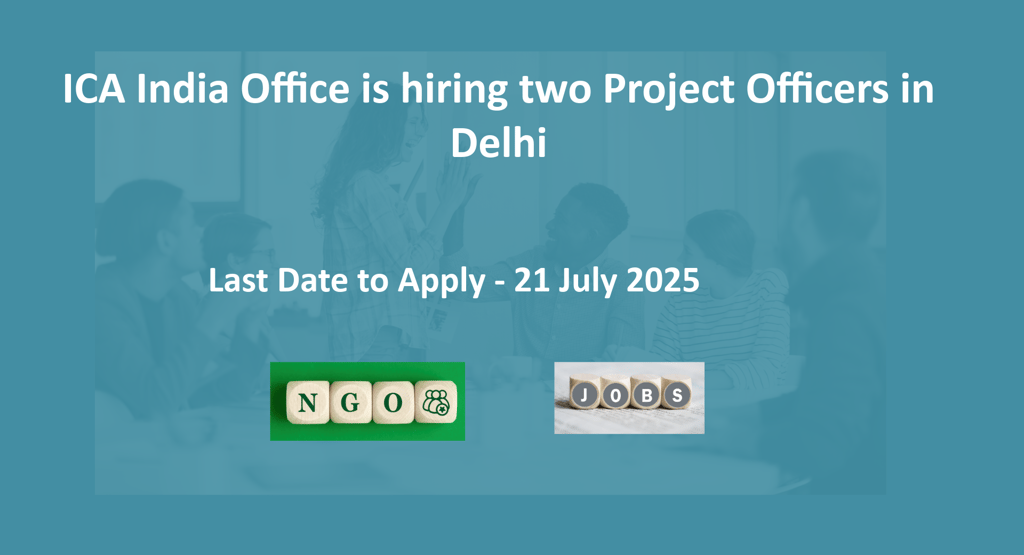ICA India Office is hiring two Project Officers in Delhi