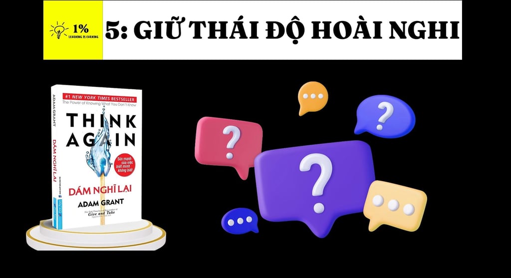 Hình ảnh trang sách Think Again của Adam Grant với chủ đề 'Giữ Thái Độ Hoài Nghi'