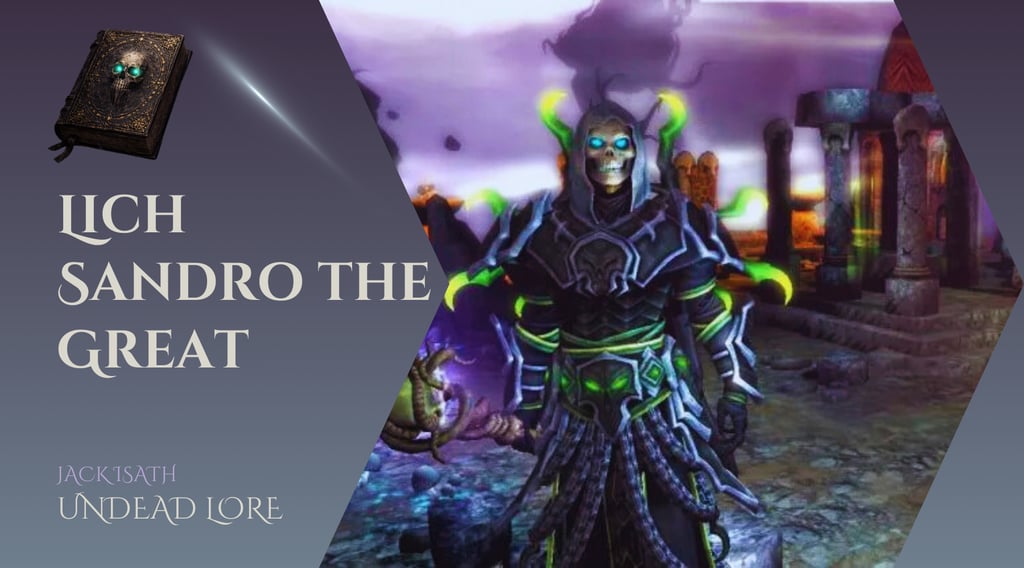 Lich Sandro the Great Article