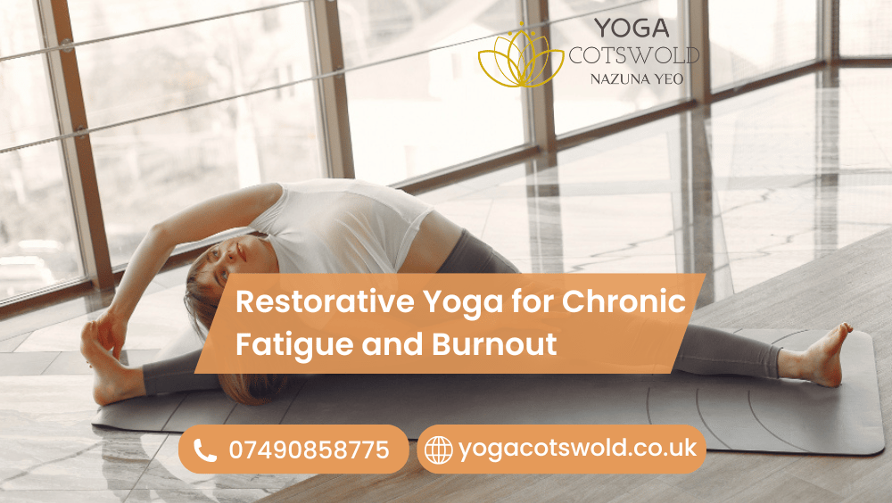 Restorative Yoga for Chronic Fatigue and Burnout