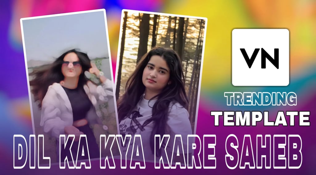 Dil Ka Kya Kare Saheb VN Template