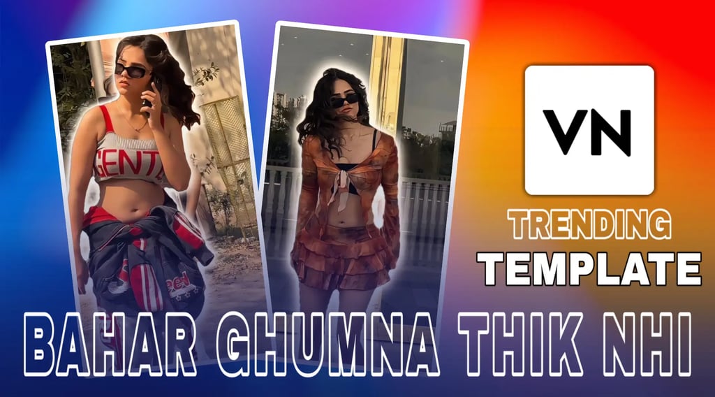 Bahar Ghumna Thik Nhi VN Template