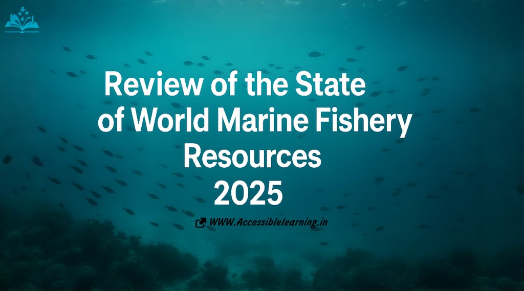 State of World Marine Fishery Resources 2025: What FAO’s Report Reveals About Global Oceans