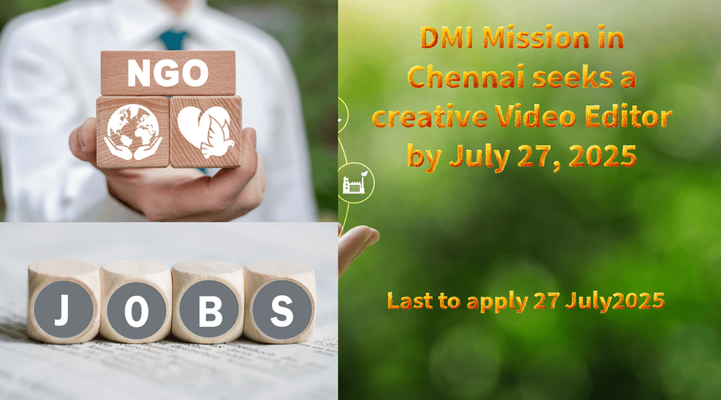 DMI Mission in Chennai seeks a creative Video Editor by July 27, 2025