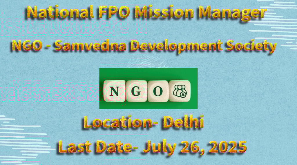 Samvedna Development Society seeks a National FPO Mission Manager in Delhi