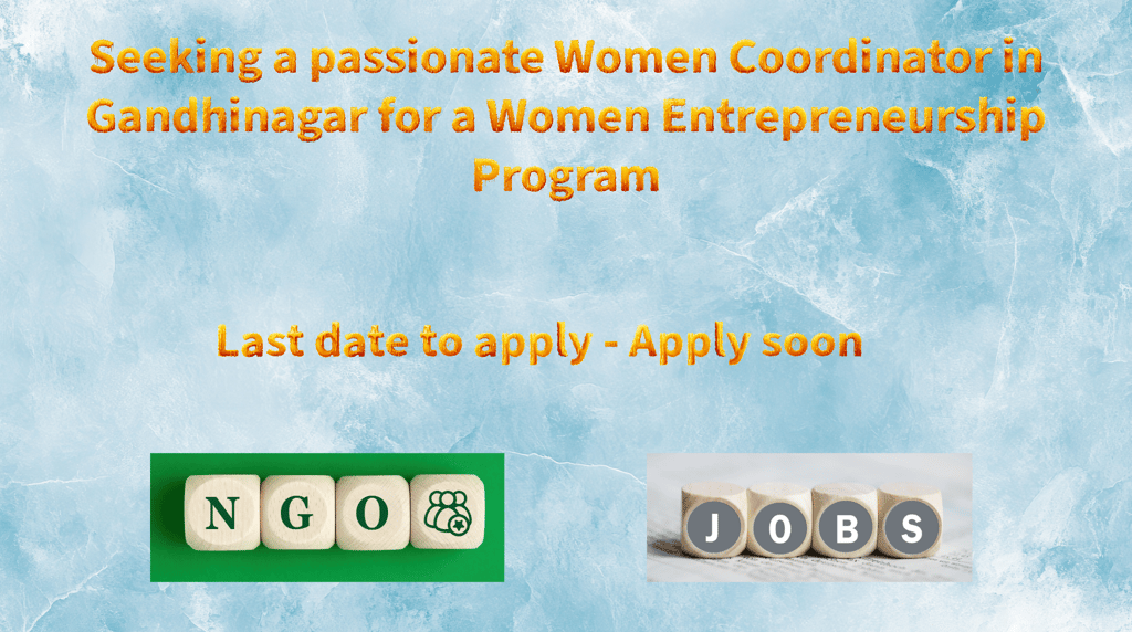 Seeking a passionate Women Coordinator in Gandhinagar for a Women Entrepreneurship Program