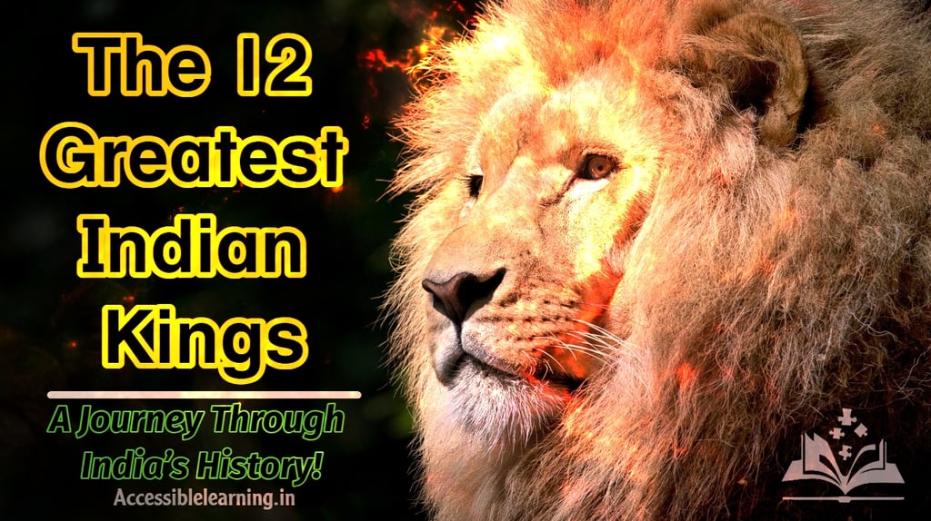 12 Legendary Indian Kings and Their Empires: A Deep Dive into India's Past