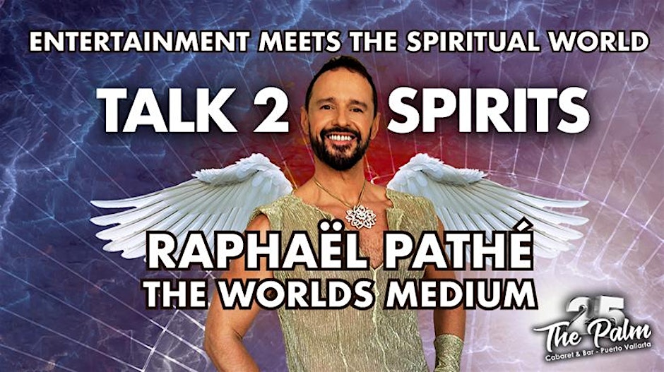 Raphaël Pathé Talk2Spirits at The Palm cabaret in Puerto Vallarta