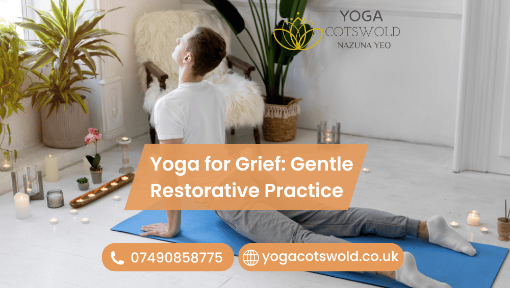 Yoga for Grief: Gentle Restorative Practice
