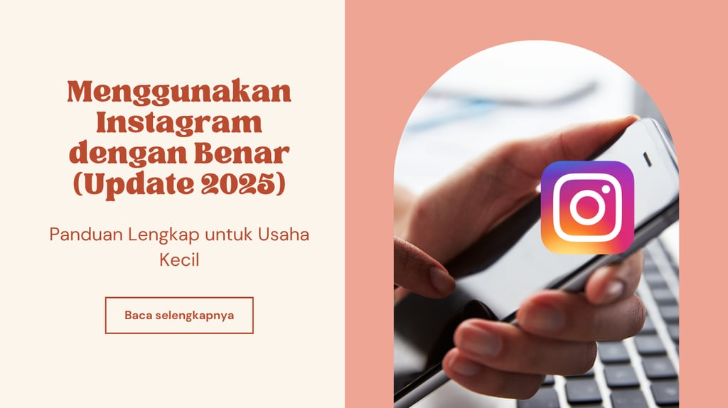 Panduan Lengkap untuk Usaha Kecil: Menggunakan Instagram dengan Benar