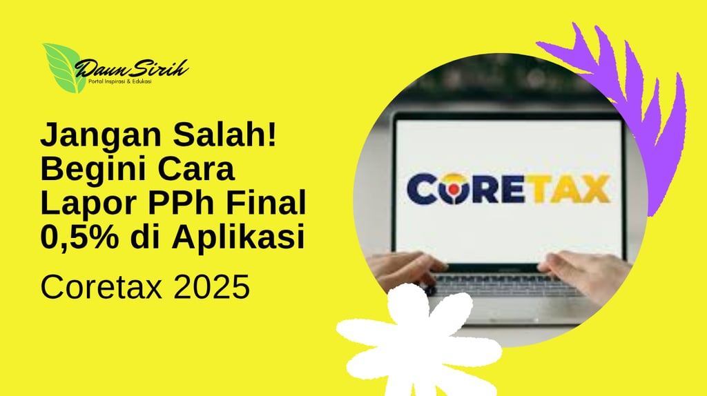 Cara Lapor PPh Final 0,5% di Aplikasi Coretax
