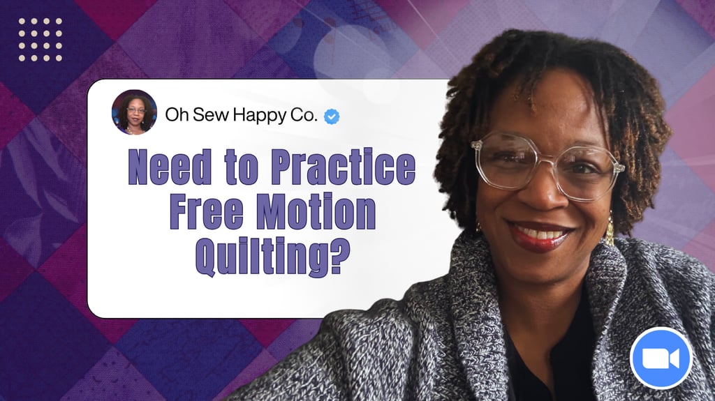 Free Motion Quilting (FMQ) Practice Zoom Sessions