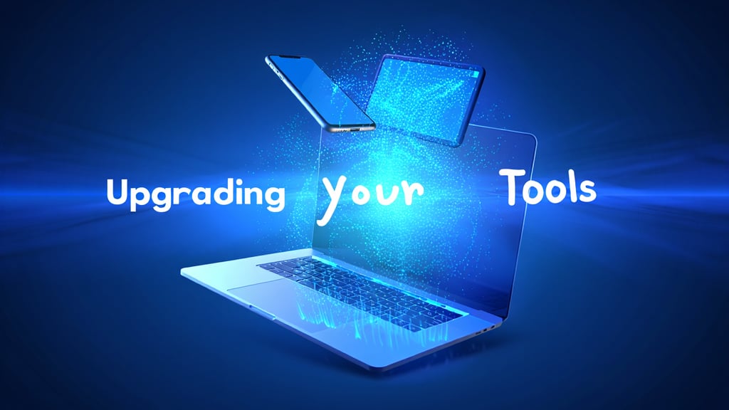 upgrading your tech tools