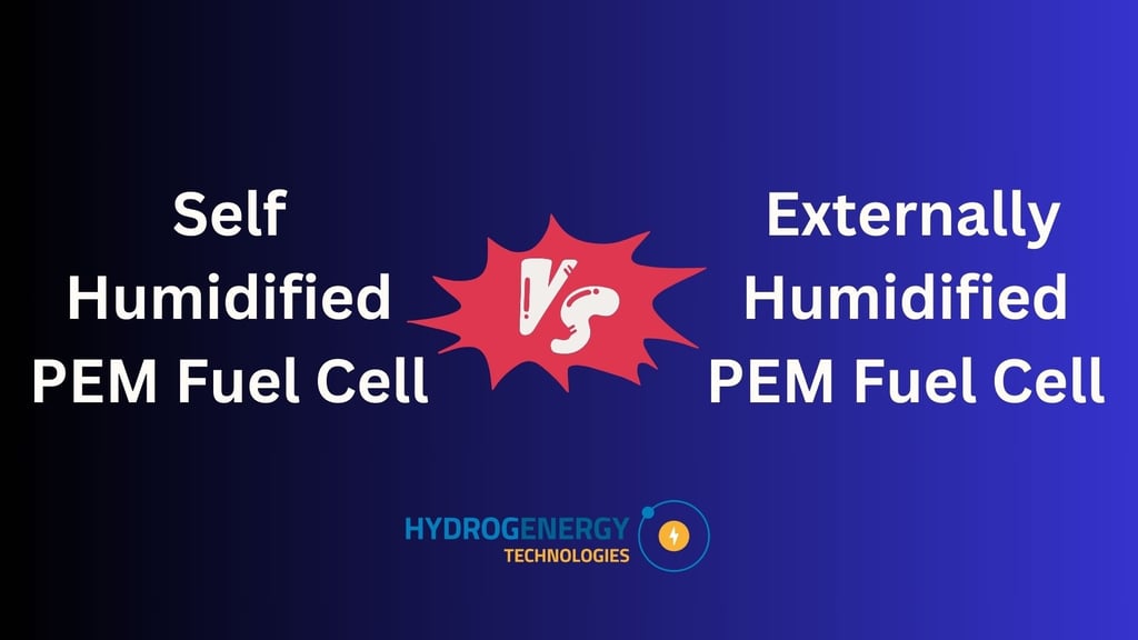 Self Humidified vs Externally humidified PEM Fuel Cell