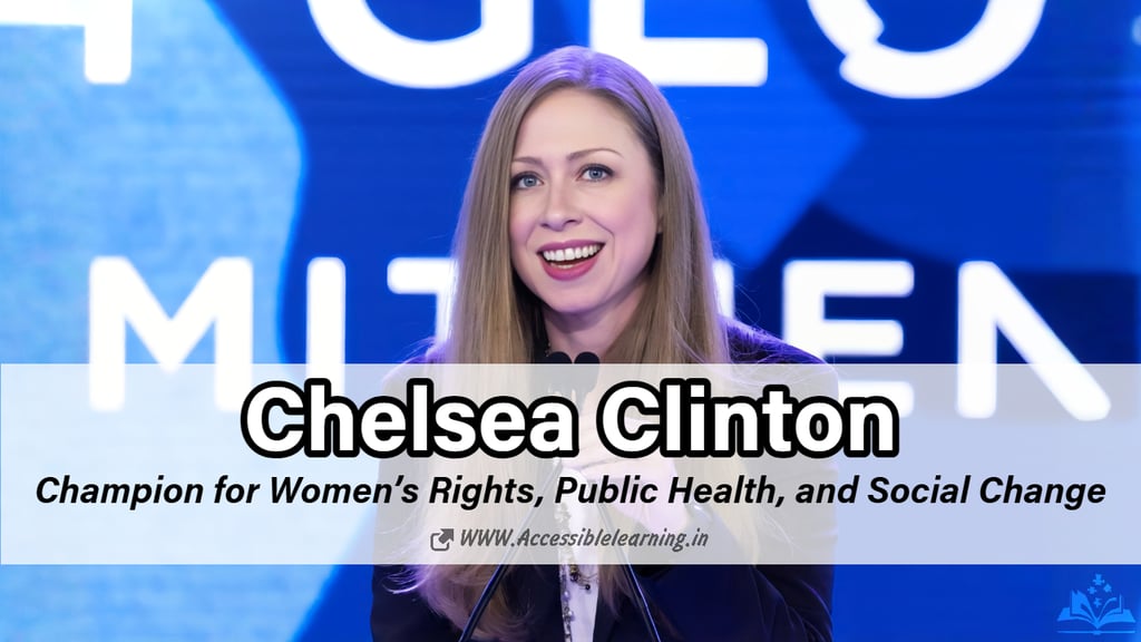 Chelsea Clinton’s Path to Advocacy: A Leader for Social Justice and Education?