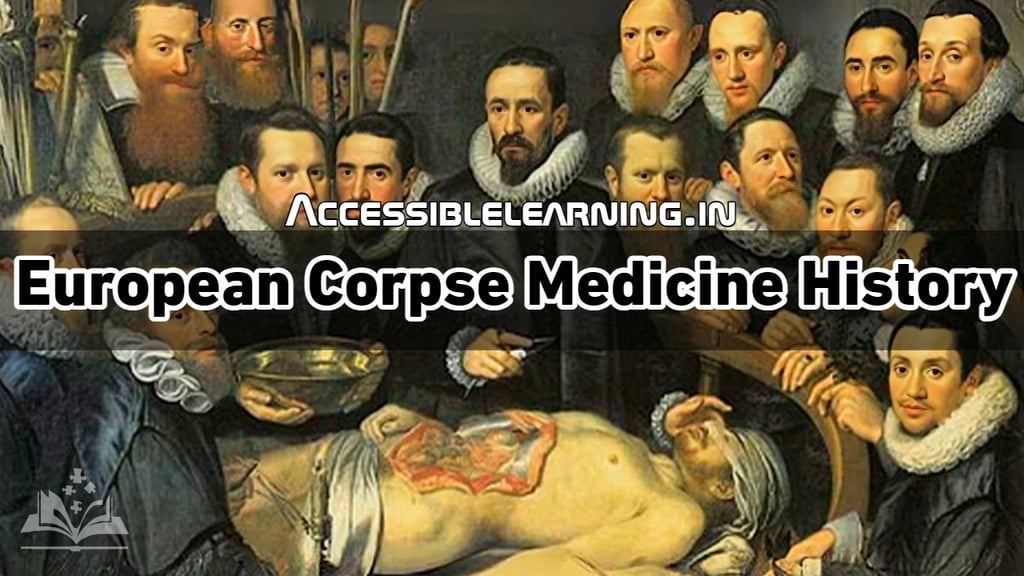 European Corpse Medicine: A Strange Chapter in Medical History