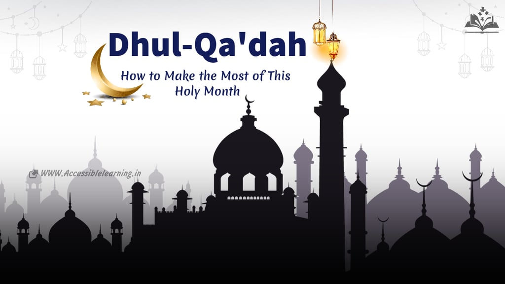 Dhul-Qa'dah: A Sacred Month of Peace and Reflection in Islam