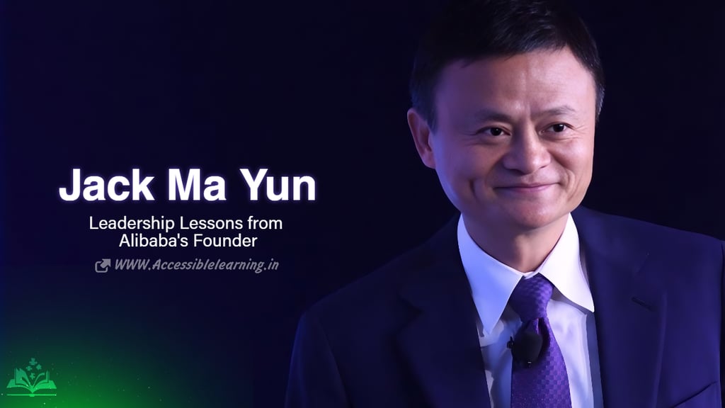 Jack Ma Yun's Business Philosophy: Leadership Lessons from Alibaba's Founder