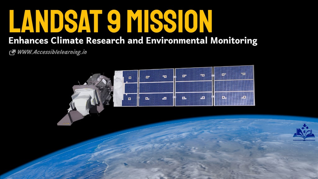 How Landsat 9 Enhances Climate Research and Environmental Monitoring
