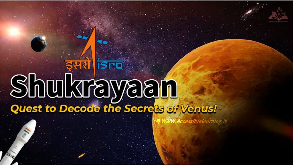 Why Venus? The Scientific Vision Behind ISRO’s Shukrayaan