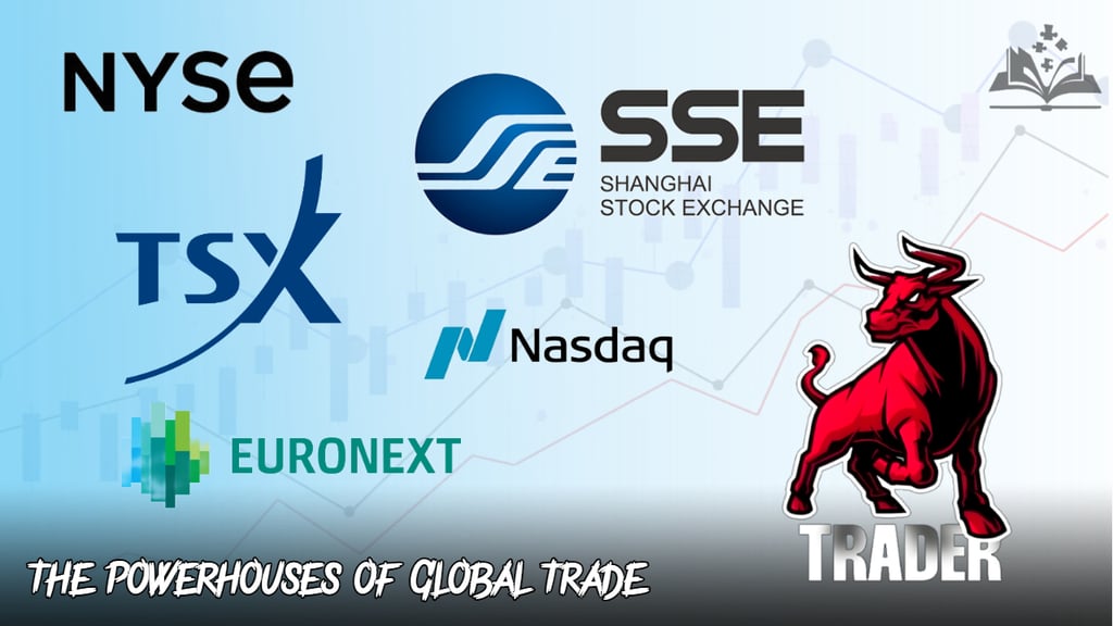NYSE, NASDAQ, SSE & Beyond: Understanding the World’s Most Influential Stock Exchanges