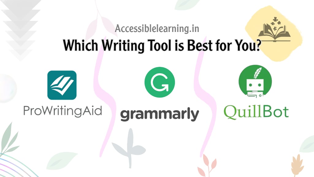 ProWritingAid vs. Grammarly vs. Quillbot: Which Writing Tool is Best for You?