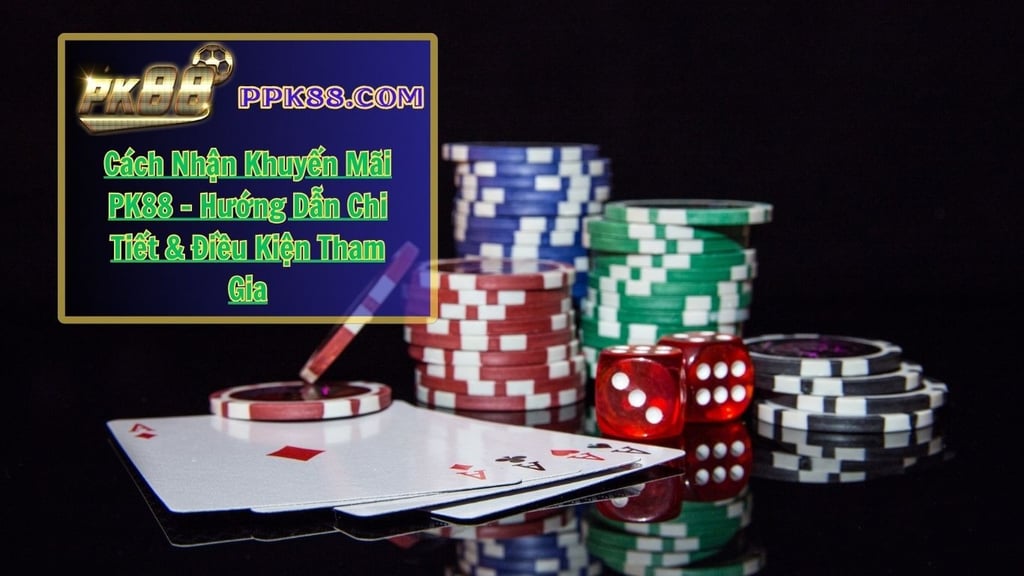 Cách Nhận Khuyến Mãi PK88 – Hướng Dẫn Chi Tiết & Điều Kiện Tham Gia