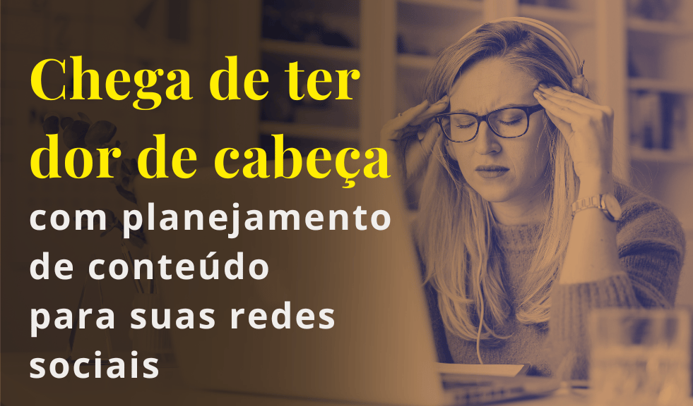 Chega de ter dor de cabeça com planejamento de conteúdo. Inscreva-se no Treinamento Social Media 360
