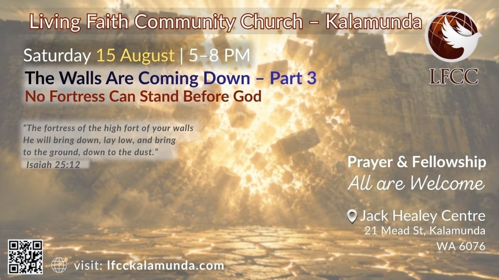 The Walls Are Coming Down – Part 3: No Fortress Can Stand Before God, Saturday 15 August, 5–8 PM.