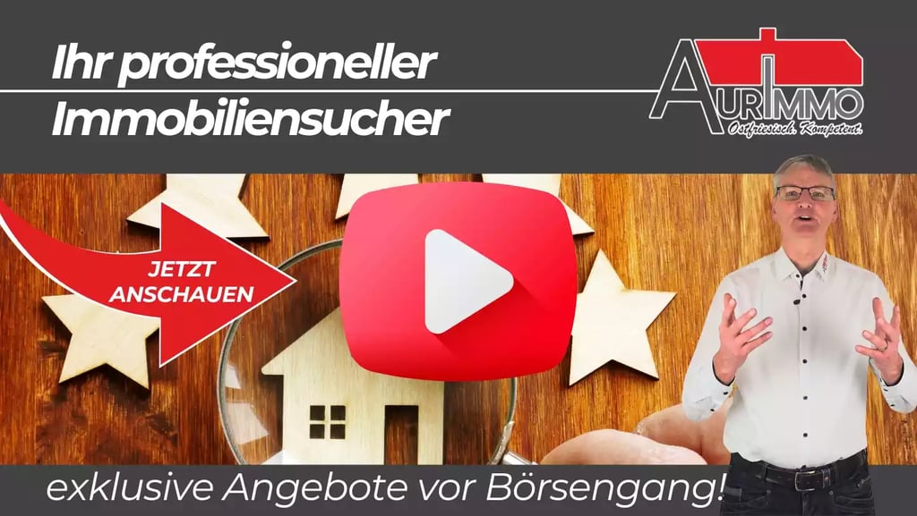 Immobiliensuchauftrag mit AurImmo Ihr Video zur umfassenden Immobiliensuche in Ostfriesland