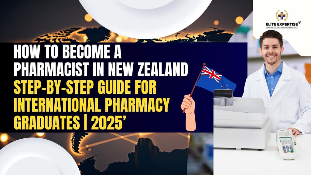 How to Become a Pharmacist in New Zealand for international pharmacy graduates