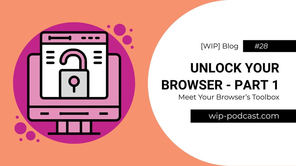 illustrated locked browser - blog title - wip-podcast.com