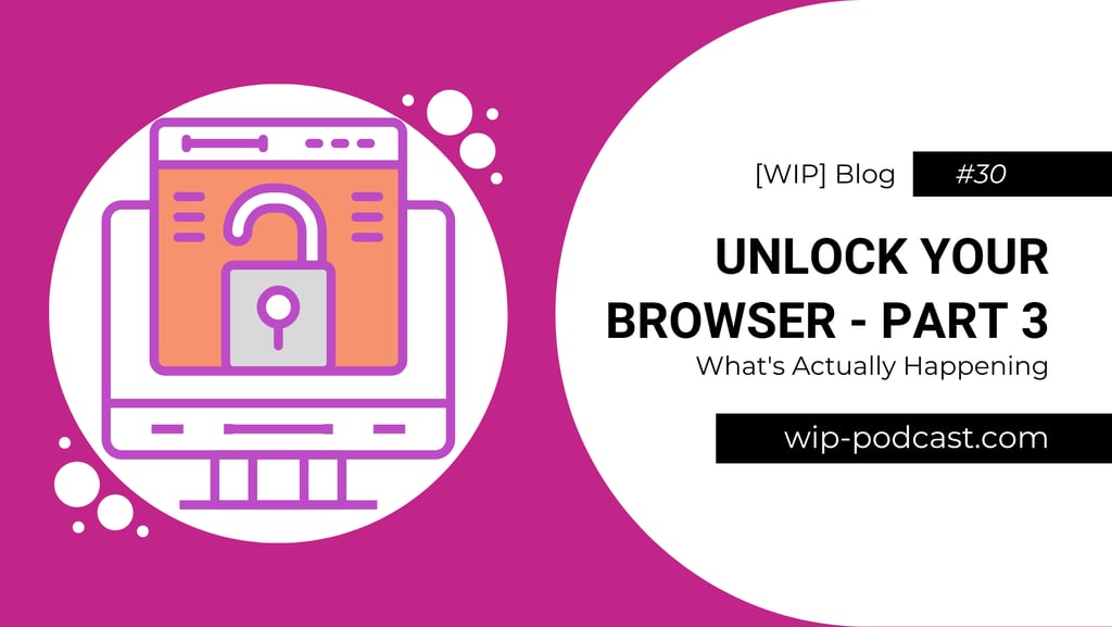 illustrated locked browser - blog title - wip-podcast.com