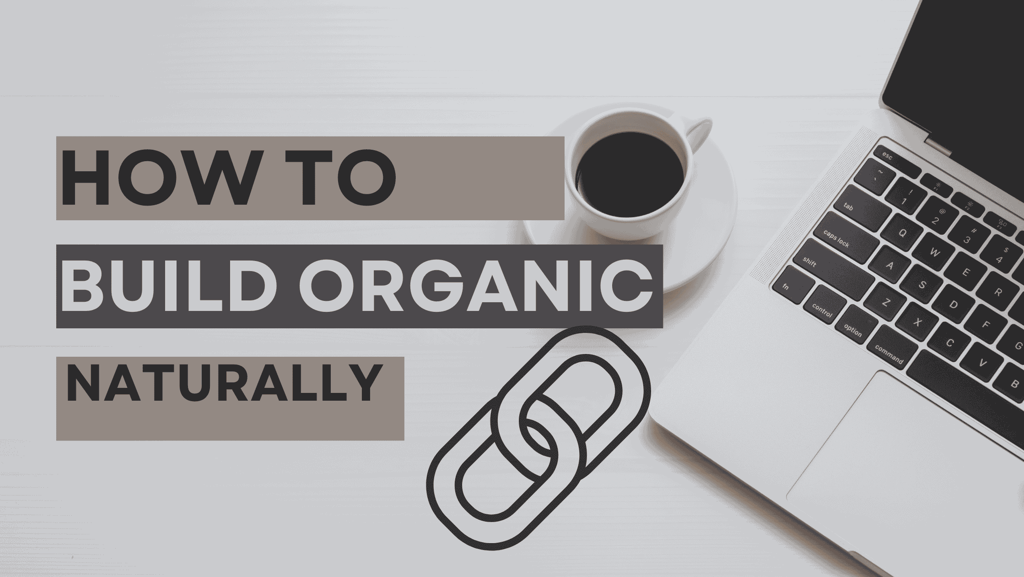 How to Build Organic Links Naturally 