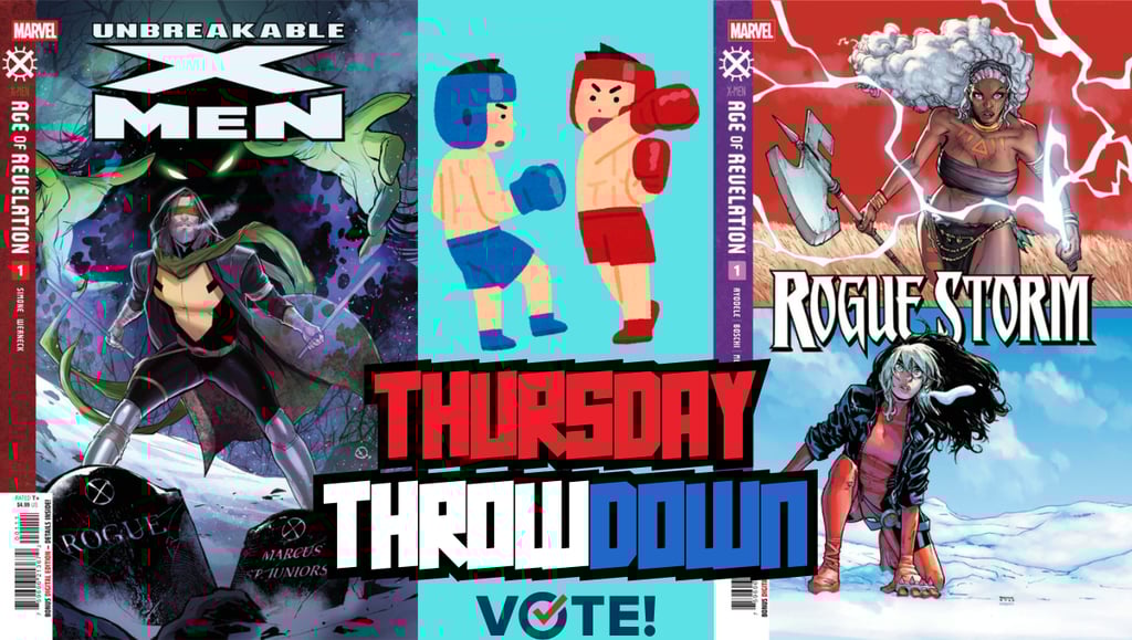 Thursday Throwdown: The biggest battle of the week! Vote for your favorite.