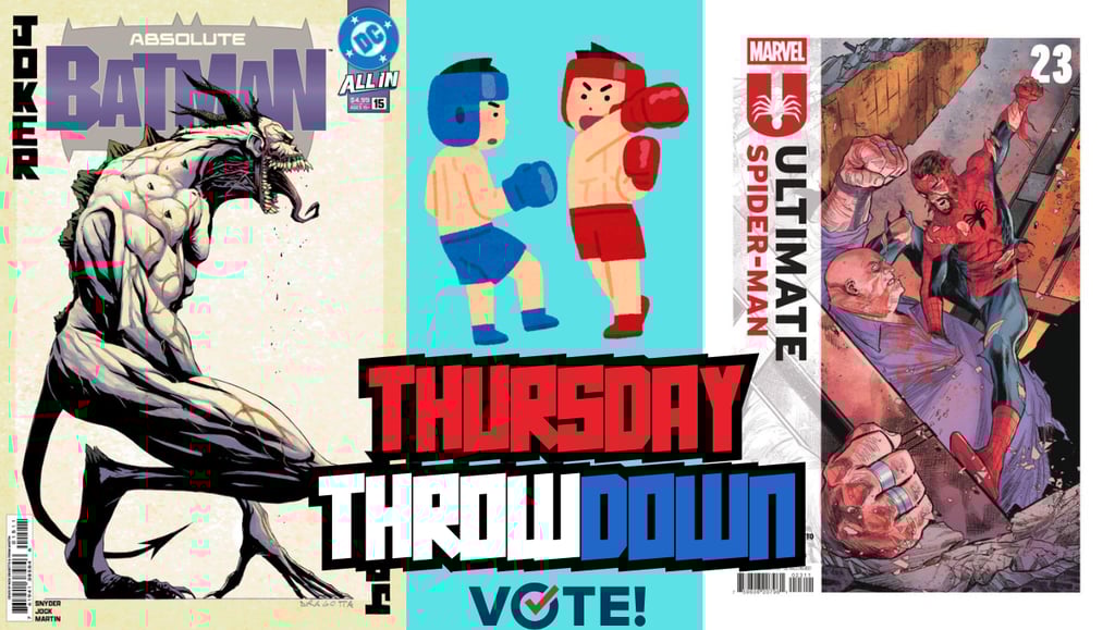 Thursday Throwdown: The biggest battle of the week! Vote for your favorite.
